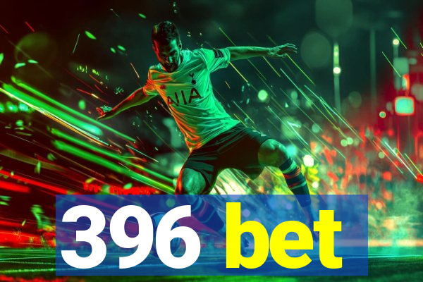 396 bet